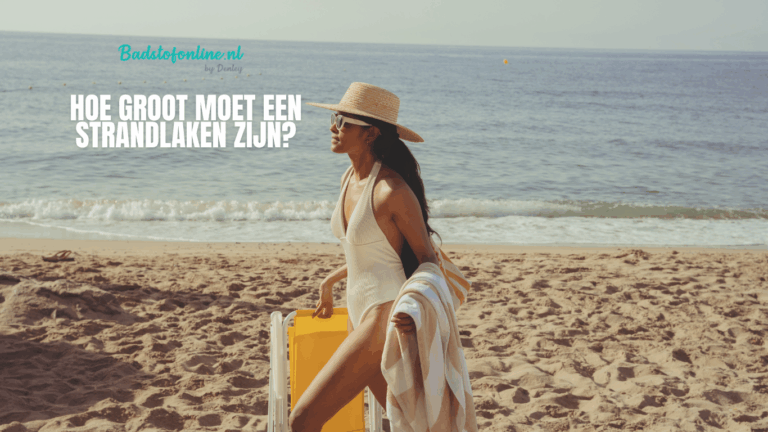 Hoe groot moet een strandlaken zijn?