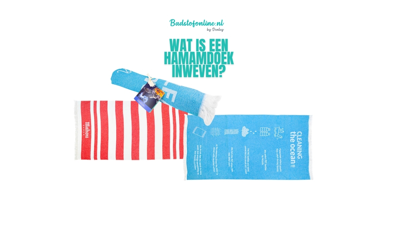 Hamamdoek inweven wat is dat